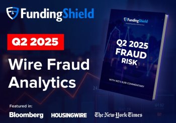 FundingShield Q2 – 2025 – Fraud Analytics With Commentary From FundingShield’s CEO Ike Suri